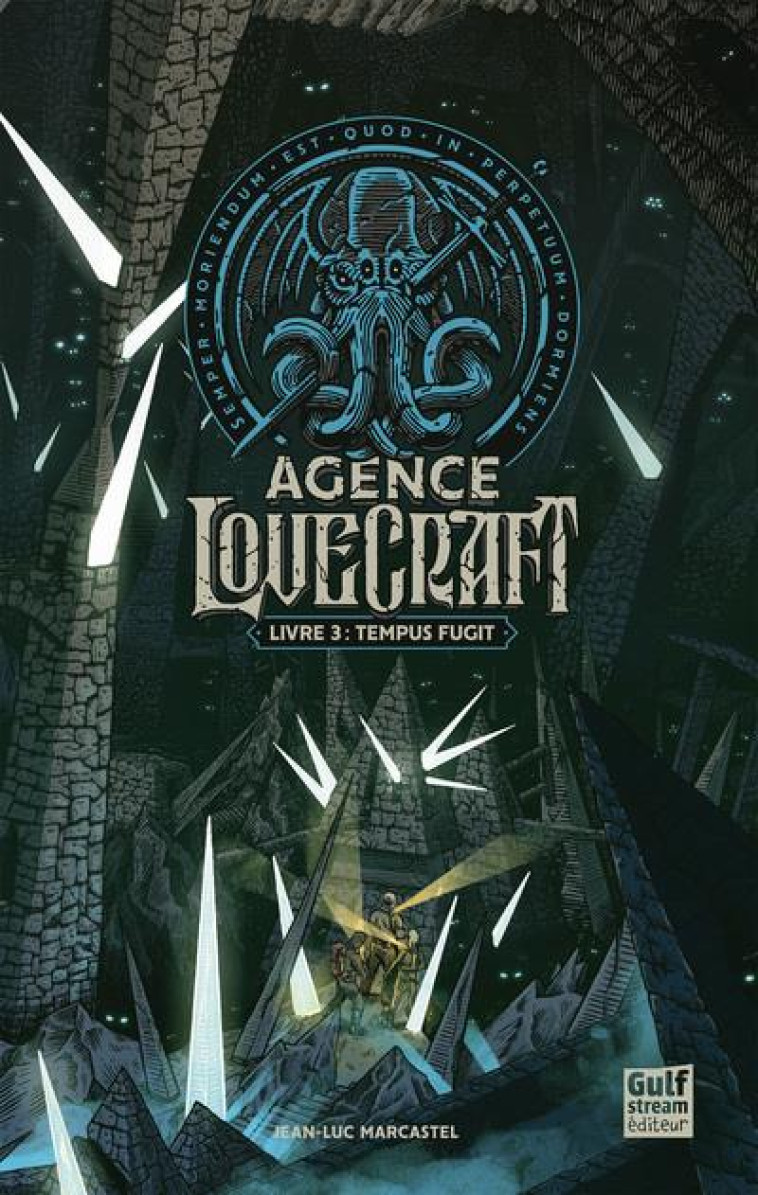 AGENCE LOVECRAFT - TOME 3 TEMPUS FUGIT - MARCASTEL JEAN-LUC - GULF STREAM