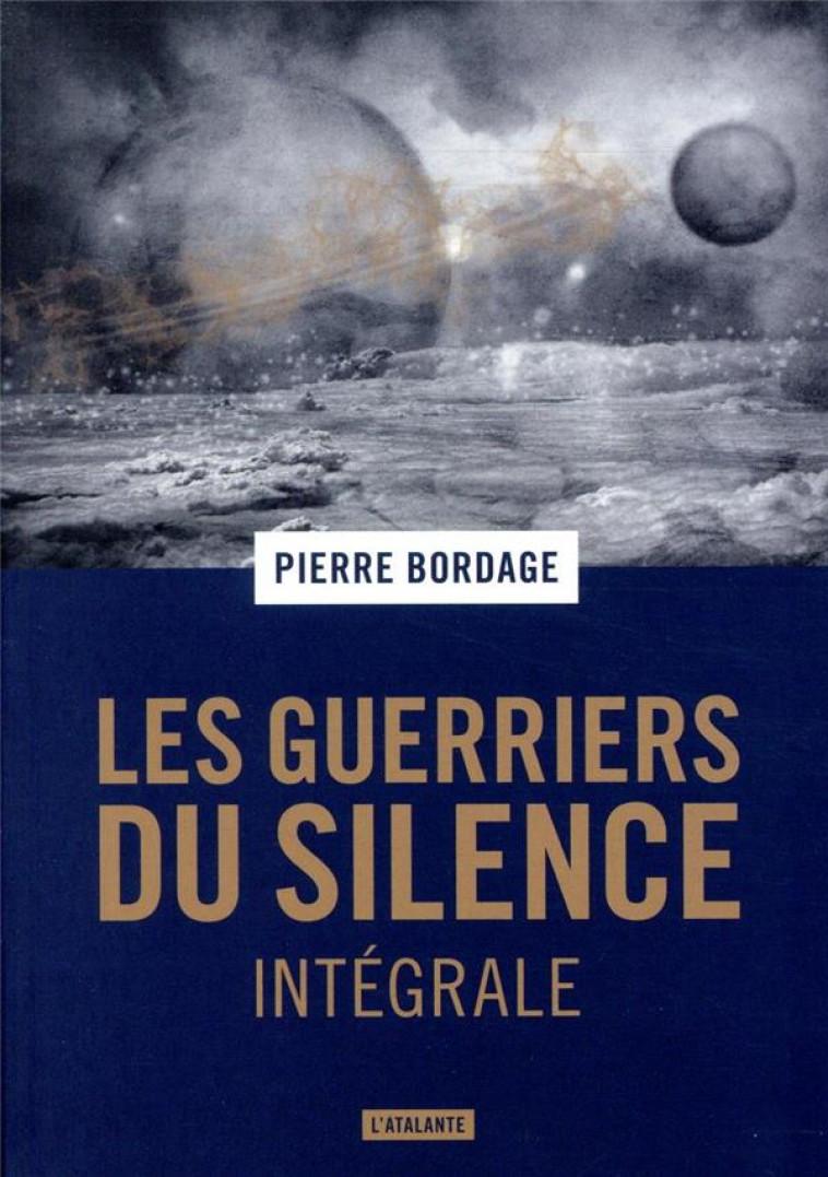 LES GUERRIERS DU SILENCE TRILOGIE - BORDAGE PIERRE - ATALANTE