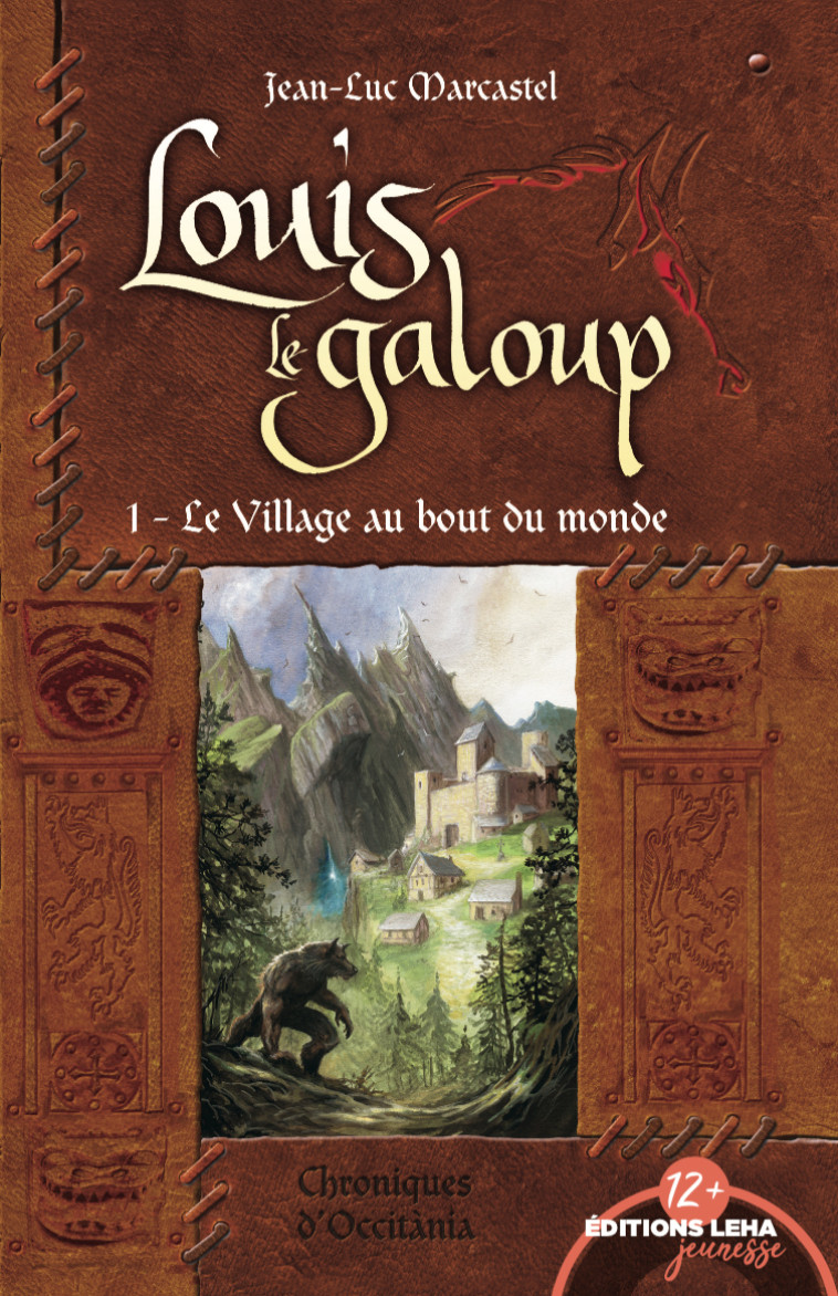 LOUIS LE GALOUP - T01 - LE VILLAGE AU BOUT DU MONDE - VOL01 - LOUIS LE GALOUP - Jean-Luc Marcastel - LEHA