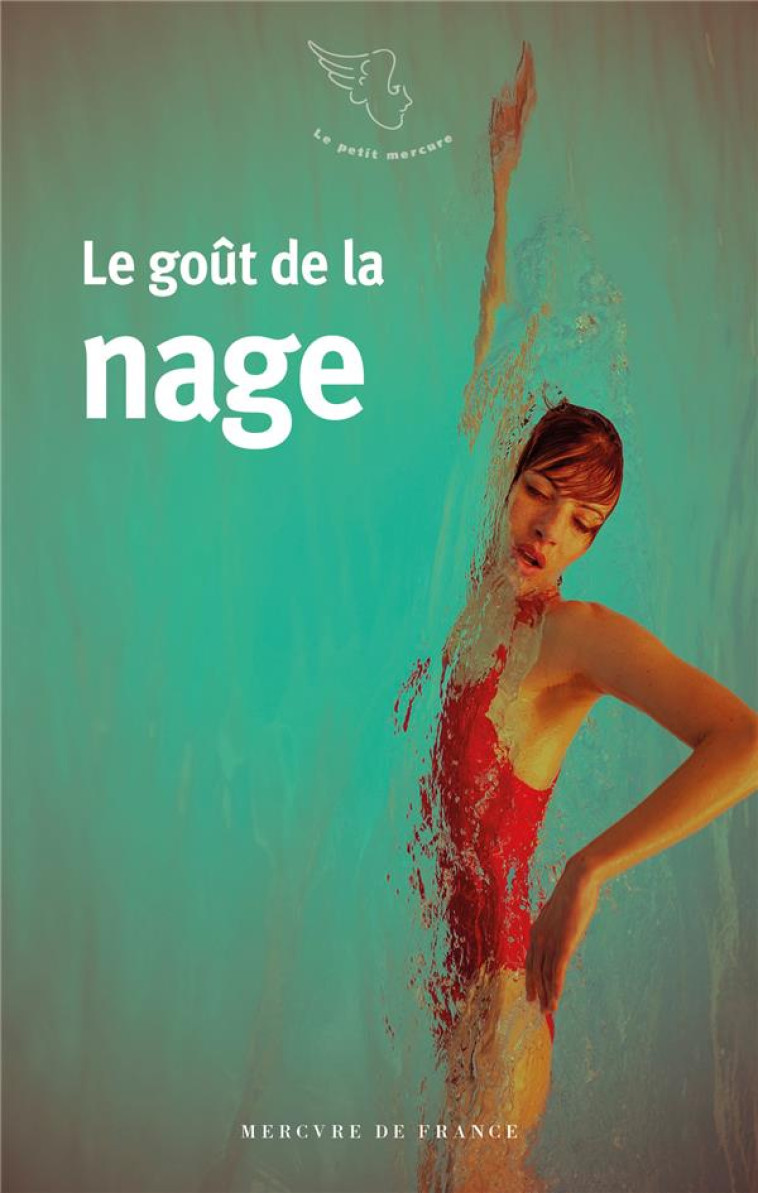 LE GOUT DE LA NAGE - COLLECTIF - MERCURE DE FRAN