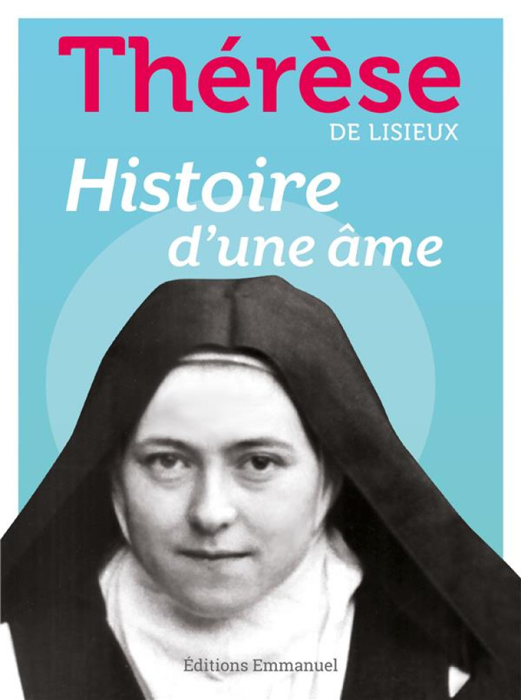 HISTOIRE D'UNE AME - DE LISIEUX THERESE - EMMANUEL