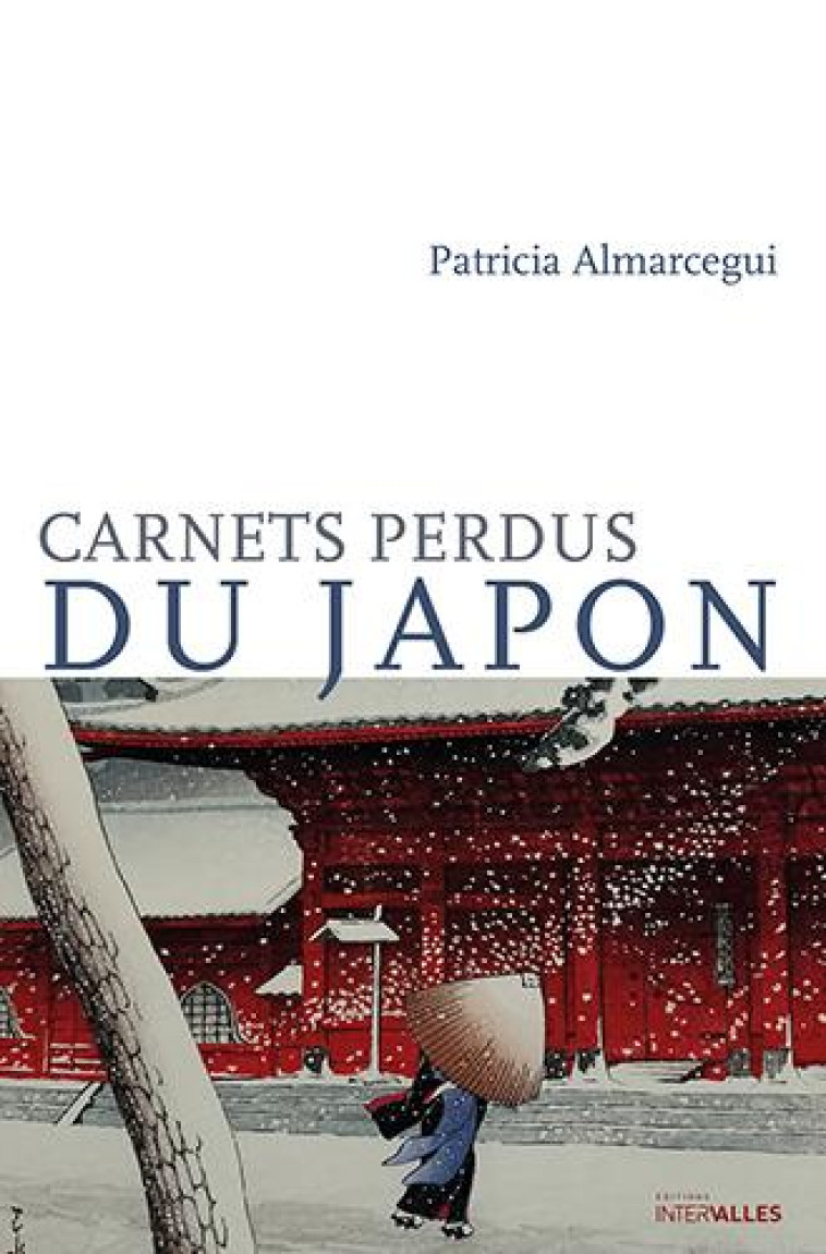 CARNETS PERDUS DU JAPON - ALMARCEGUI PATRICIA - INTERVALLES