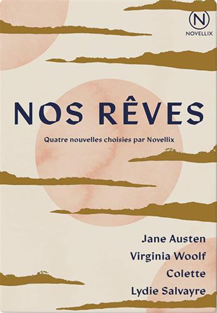 NOS REVES - AUSTEN/WOOLF/COLETTE - NC