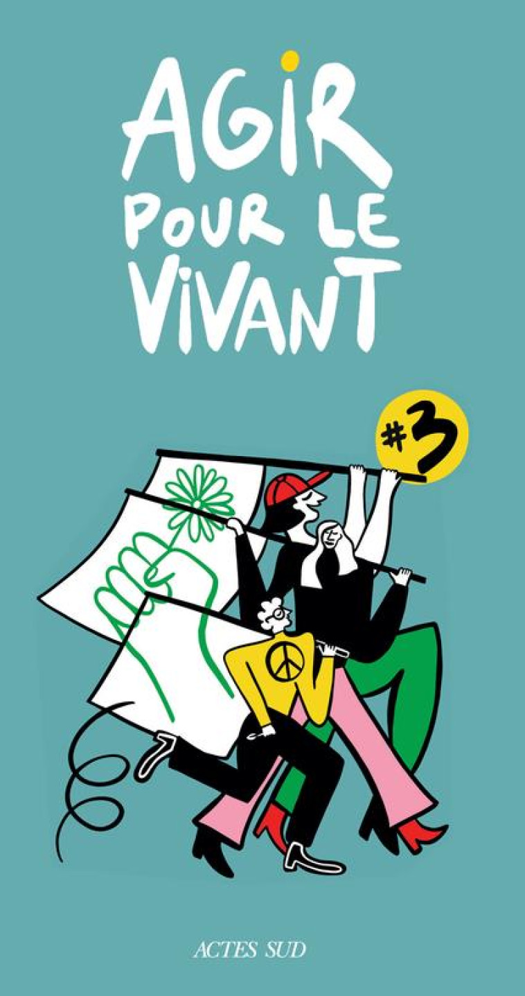 AGIR POUR LE VIVANT #3 - COLLECTIF - ACTES SUD