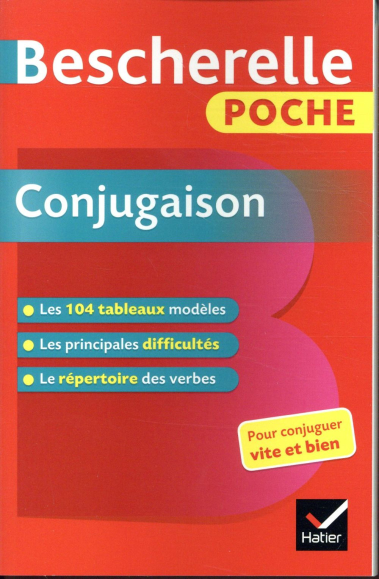 BESCHERELLE POCHE CONJUGAISON - L'ESSENTIEL DE LA CONJUGAISON FRANCAISE - COLLECTIF - HATIER SCOLAIRE