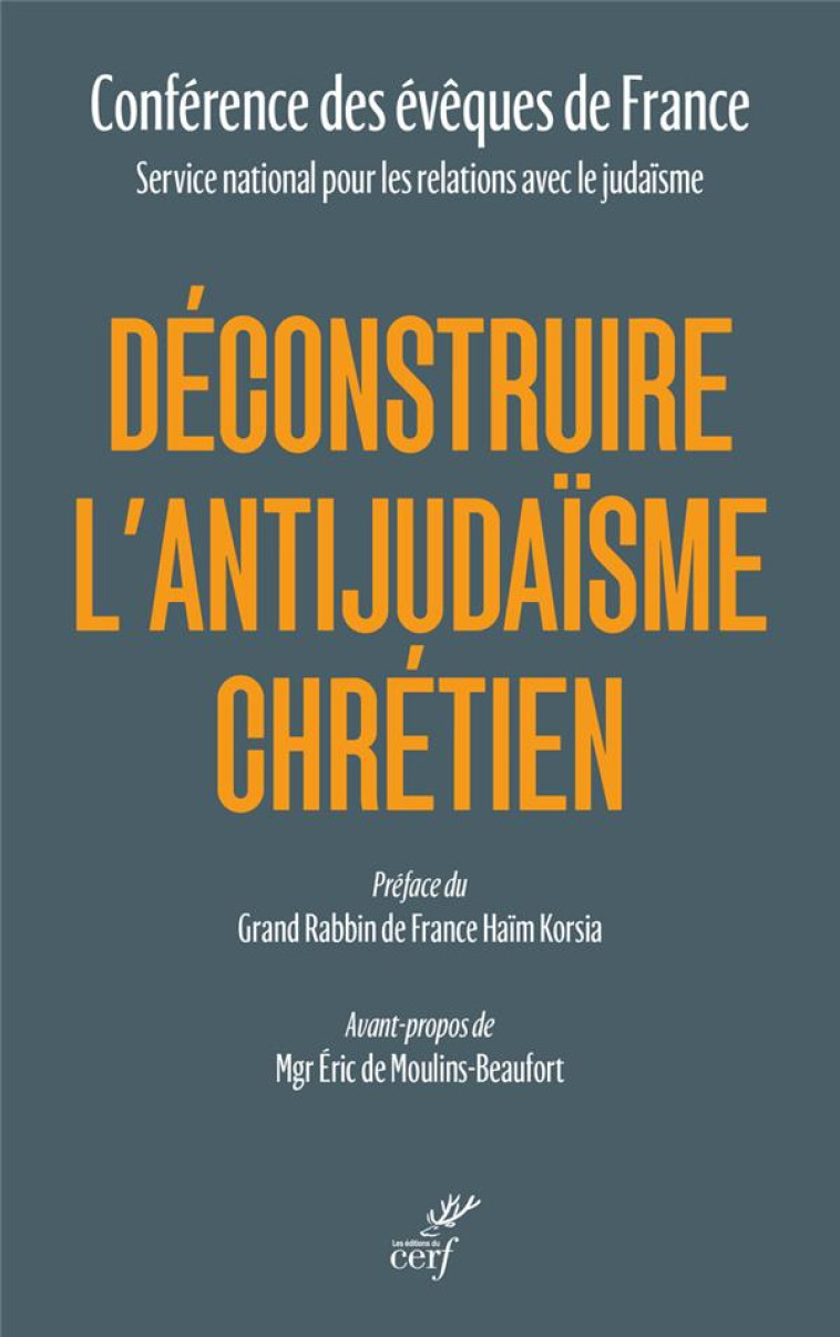 DECONSTRUIRE L'ANTIJUDAISME CHRETIEN A PARTIR DE L'ENSEIGNEMENT DE L'EGLISE - CONFERENCE DES EVEQU - CERF