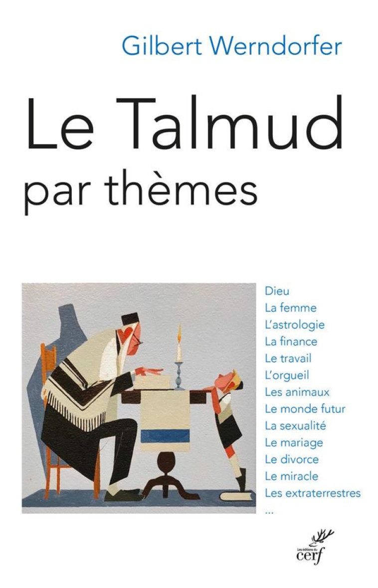 LE TALMUD PAR THEMES - WERNDORFER GILBERT - CERF