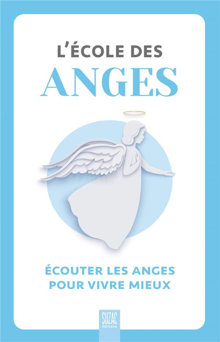 L'ECOLE DES ANGES - ECOUTER LES ANGES POUR VIVRE MIEUX - COLLECTIF - DU LUMIGNON