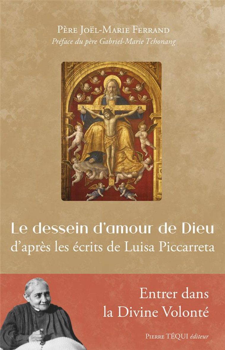 LE DESSEIN D'AMOUR DE DIEU - D APRES LES ECRITS DE LUISA PICCARRETA - PERE JOEL MARIE FERR - TEQUI