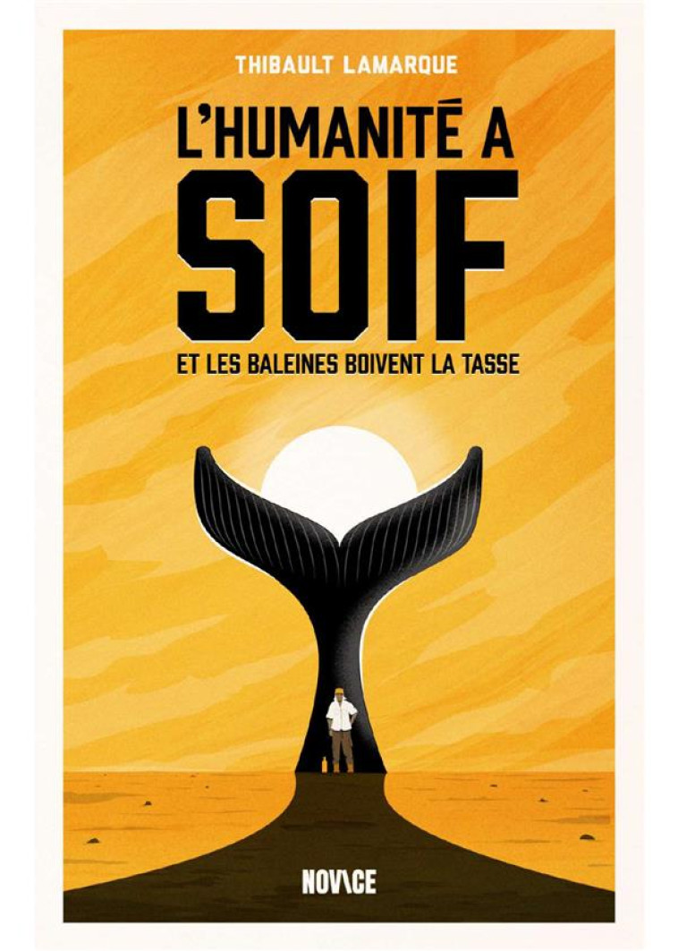 L'HUMANITE A SOIF ET LES BALEINES BOIVENT LA TASSE - LAMARQUE THIBAULT - BOOKS ON DEMAND