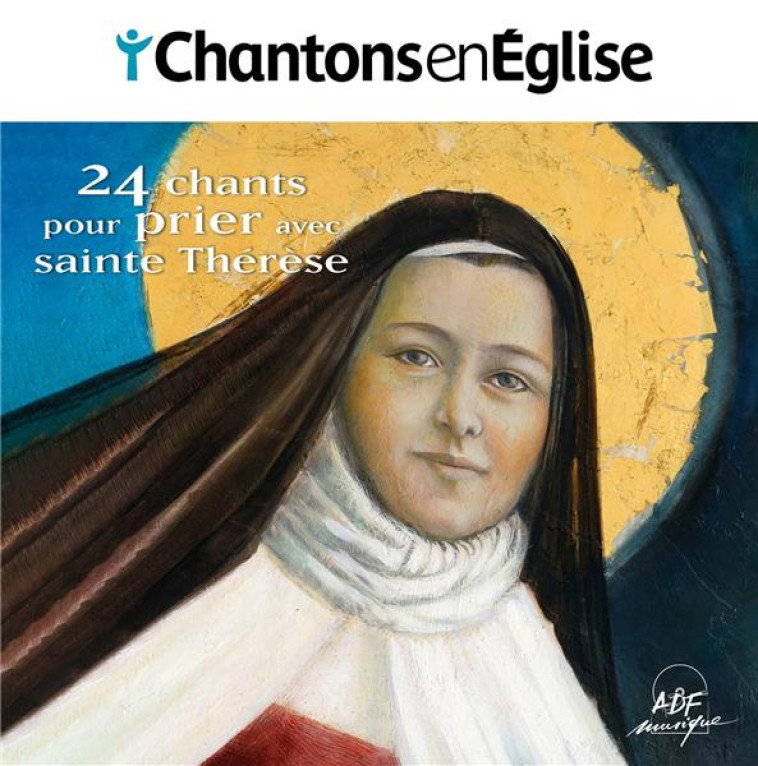 CHANTONS EN EGLISE - 24 CHANTS POUR PRIER AVEC SAINTE THERESE - AUDIO - COLLECTIF - NC