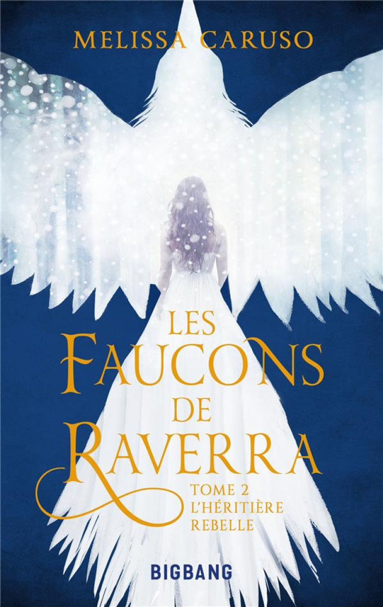 LES FAUCONS DE RAVERRA, T2 : L'HERITIERE REBELLE - CARUSO MELISSA - CASTELMORE