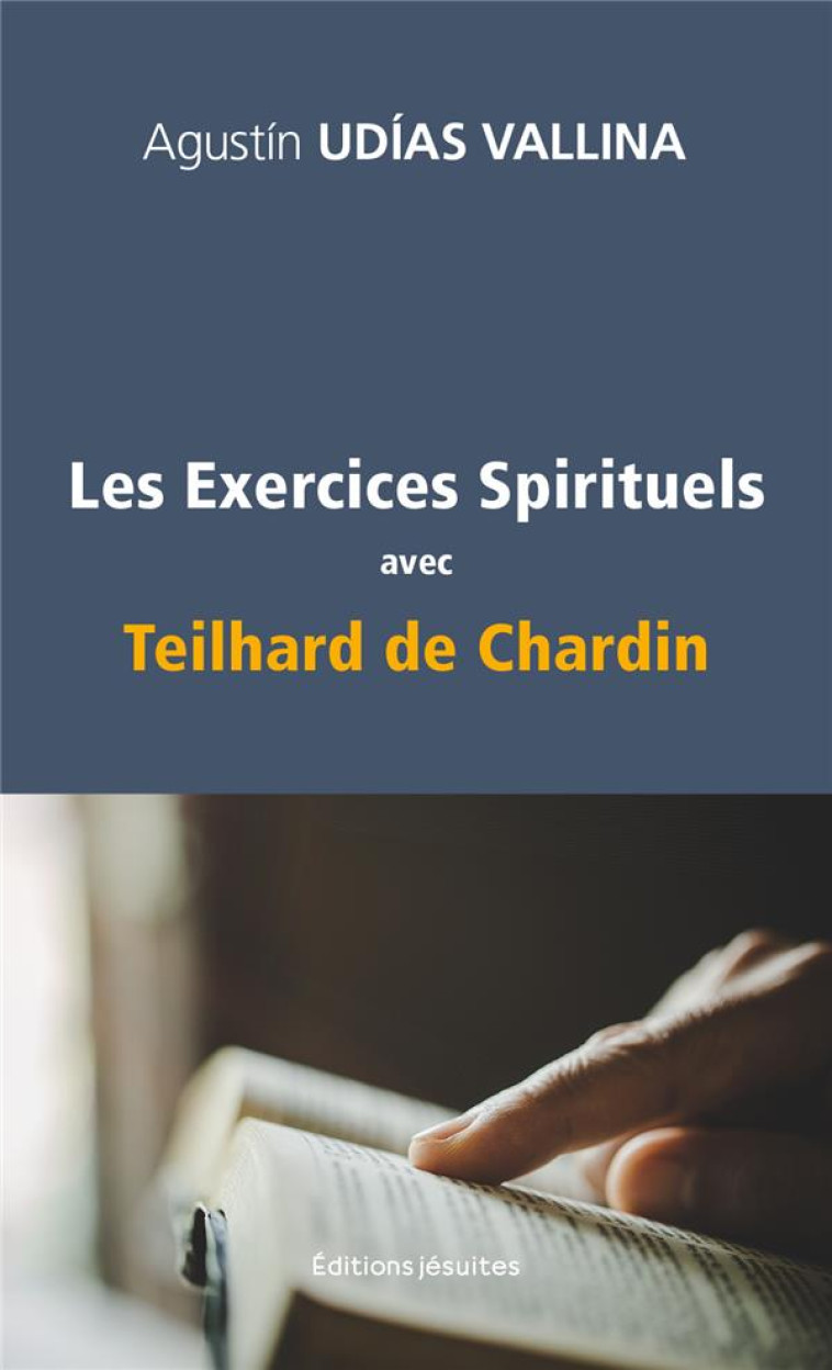 LES EXERCICES SPIRITUELS AVEC TEILHARD DE CHARDIN - UDIAS AGUSTIN - PLUME APP