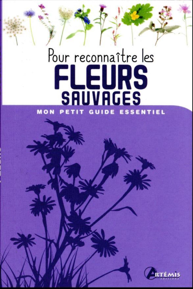 POUR RECONNAITRE LES FLEURS SAUVAGES - COLLECTIF - ARTEMIS