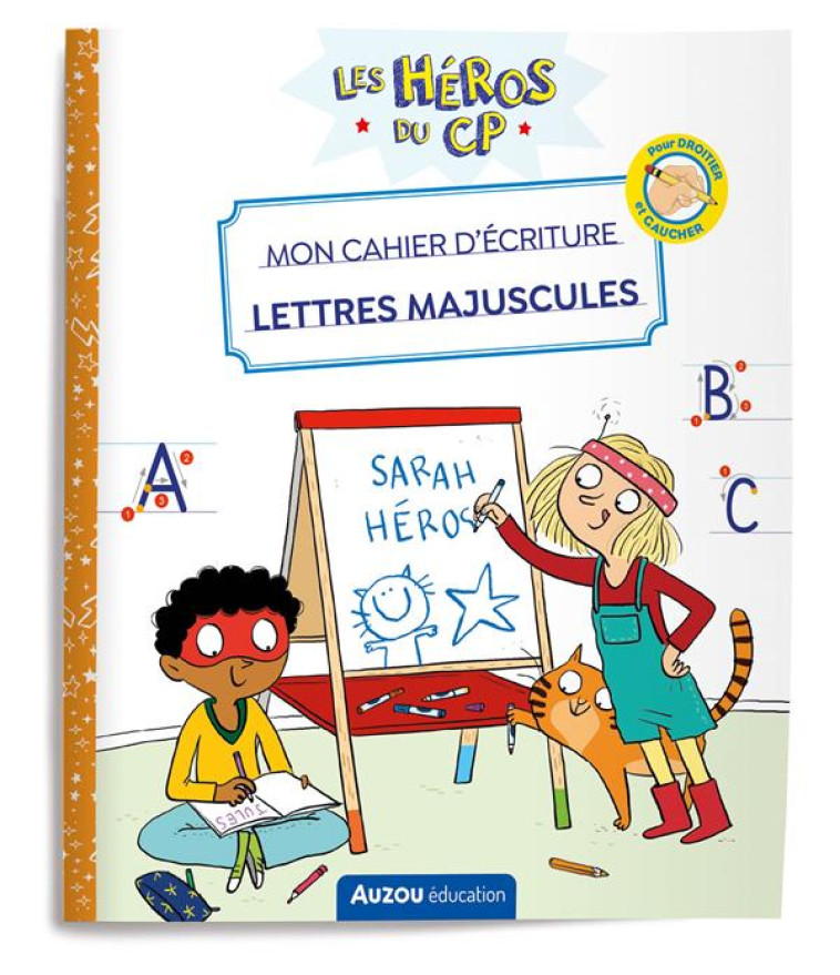 LES HEROS DU CP - MON CAHIER D'ECRITURE - LETTRES MAJUSCULES - DREIDEMY JOELLE - PHILIPPE AUZOU