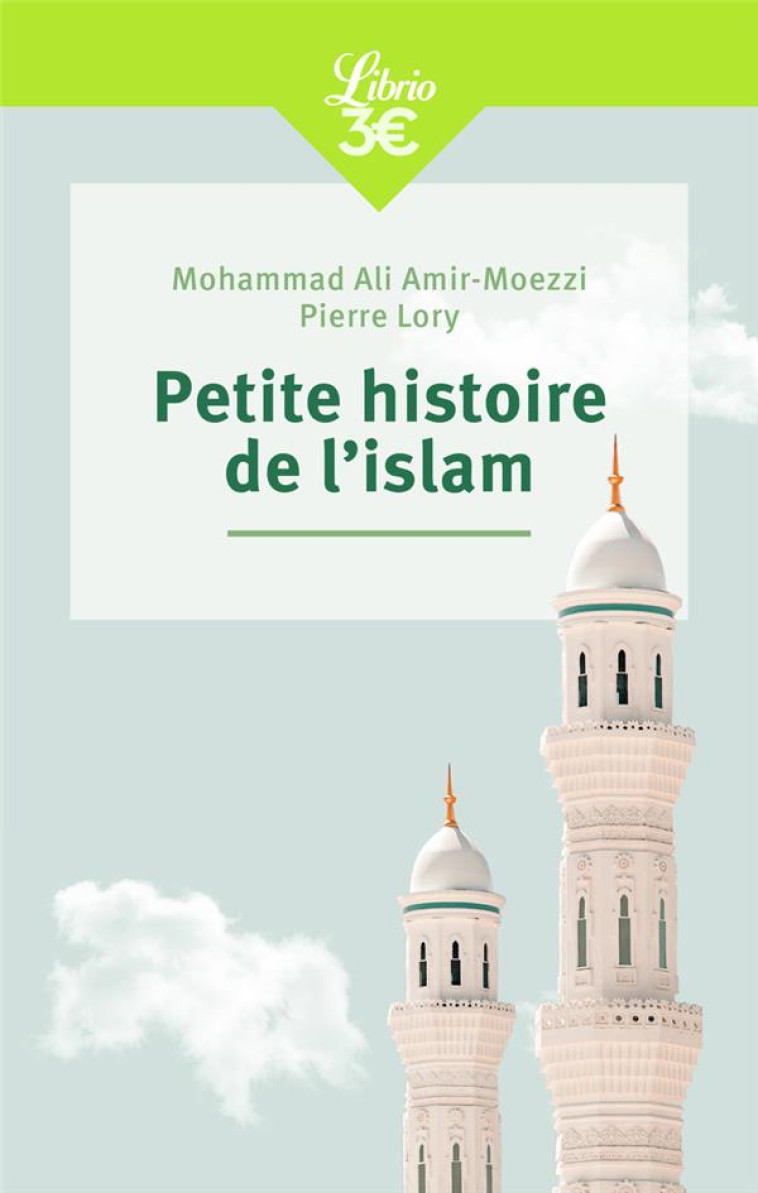 PETITE HISTOIRE DE L'ISLAM - LORY/AMIR-MOEZZI - J'AI LU