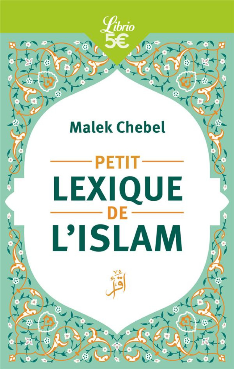 PETIT LEXIQUE DE L'ISLAM - CHEBEL MALEK - J'AI LU