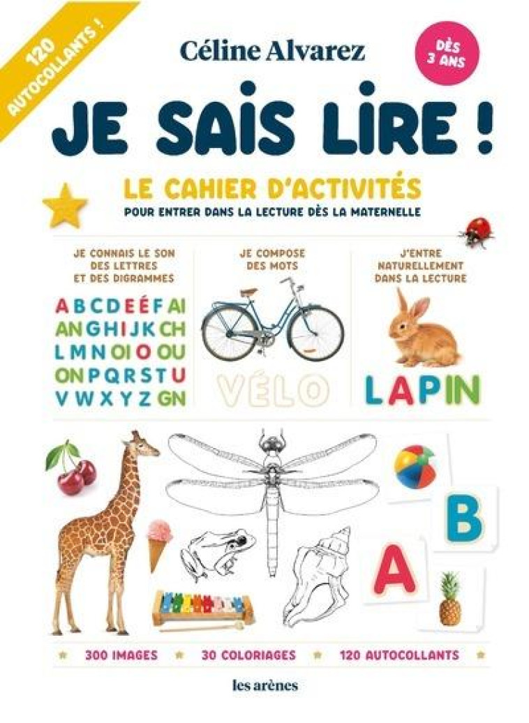 JE SAIS LIRE ! - LE CAHIER D'ACTIVITES POUR ENTRER DANS LA LECTURE DES LA MATERNELLE - ALVAREZ CELINE - ARENES