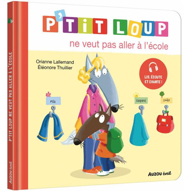 P'TIT LOUP NE VEUT PAS ALLER A L'ECOLE - LALLEMAND/THUILLIER - PHILIPPE AUZOU