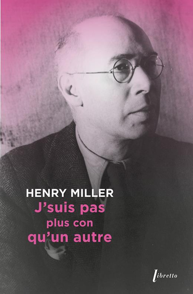 J'SUIS PAS PLUS CON QU'UN AUTRE - MILLER HENRI - LIBRETTO