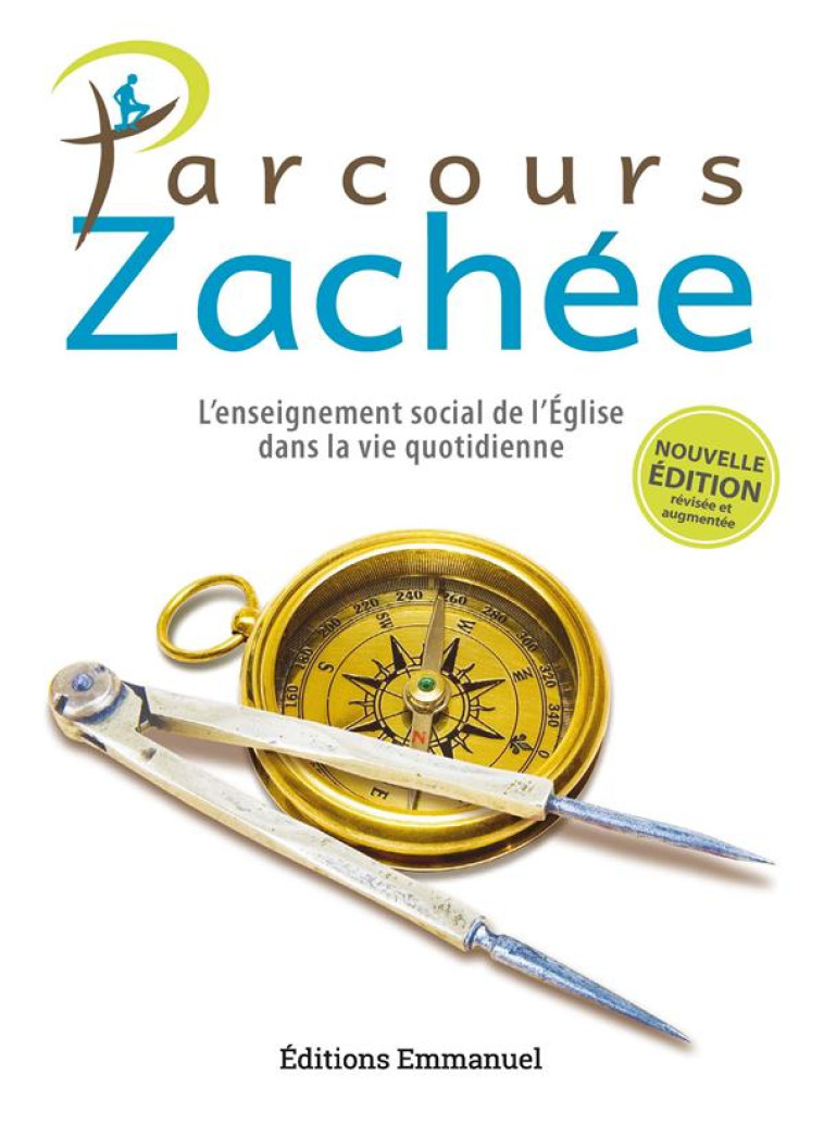 PARCOURS ZACHEE - NOUVELLE EDITION - L'ENSEIGNEMENT SOCIAL DE L'EGLISE DANS LA VIE QUOTIDIENNE - GOMEZ PIERRE-YVES - EMMANUEL