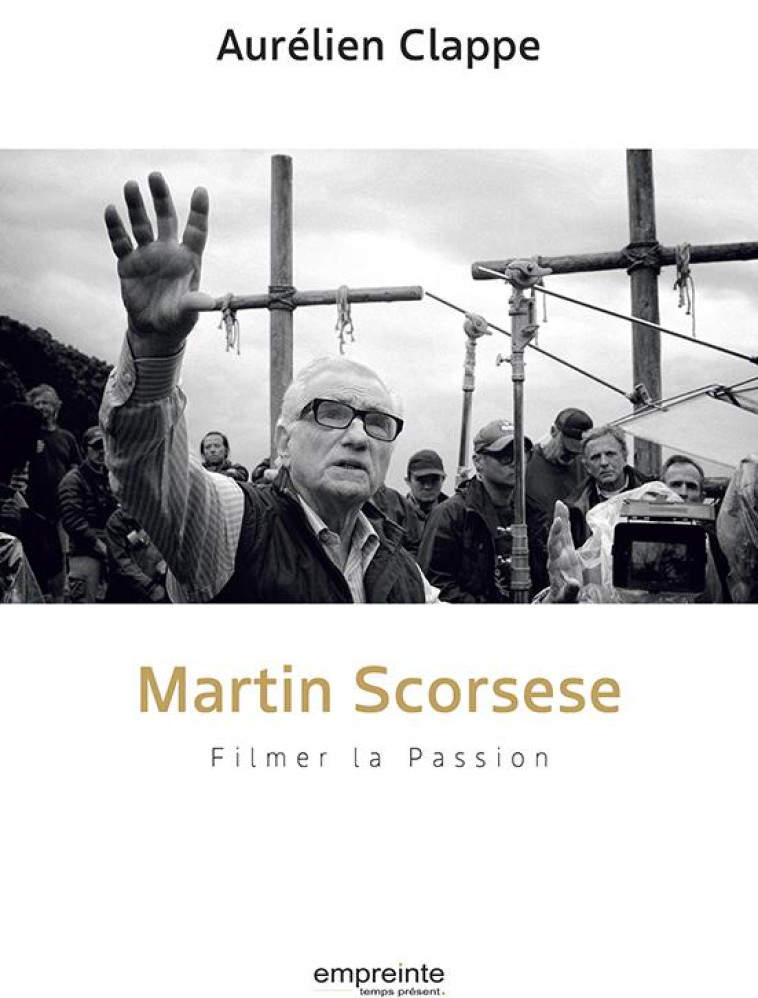 MARTIN SCORSESE FILMER LA PASSION - CLAPPE AURELIEN - EMPREINTE TEMPS