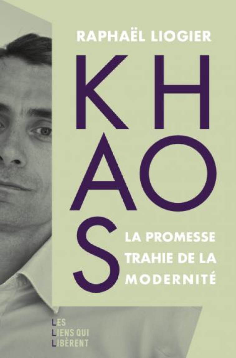 KHAOS - LA PROMESSE TRAHIE DE LA MODERNITE - LIOGIER RAPHAEL - LIENS LIBERENT