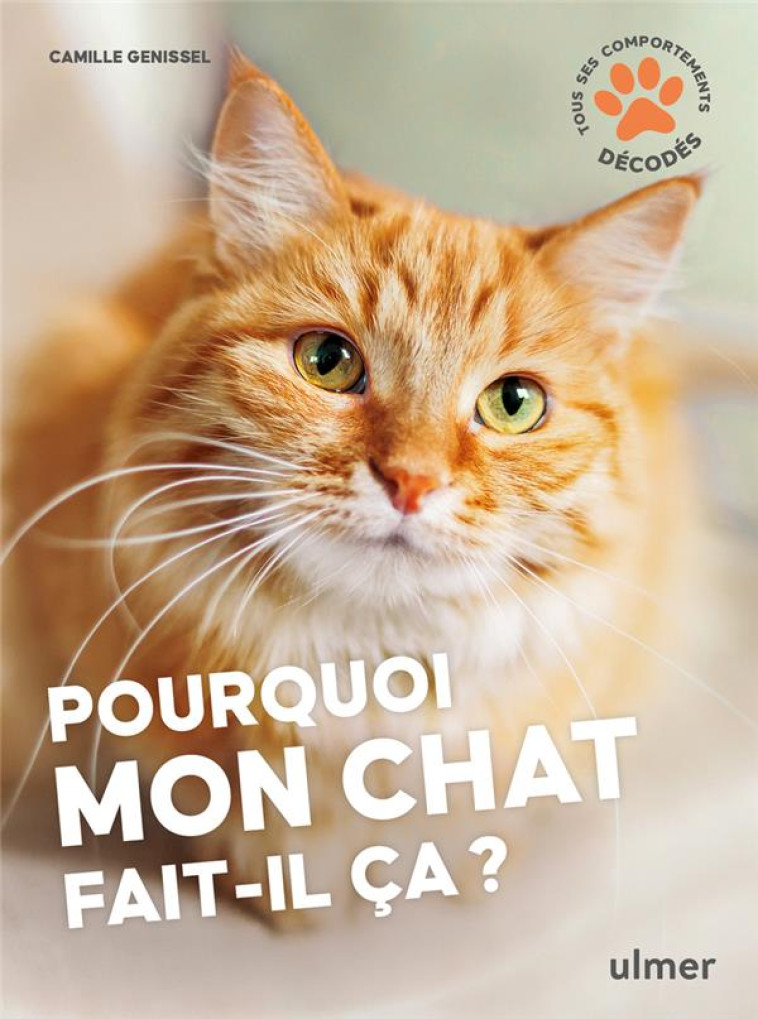 POURQUOI MON CHAT FAIT-IL CA? - GENISSEL CAMILLE - ULMER