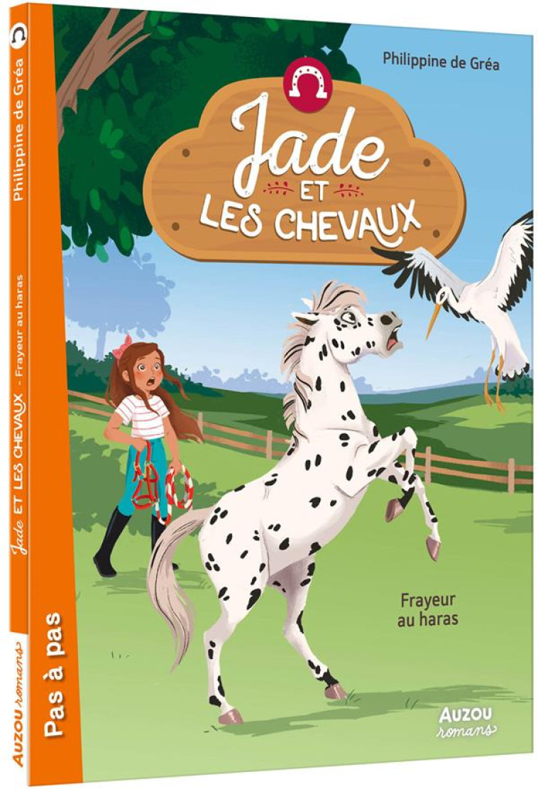 JADE ET LES CHEVAUX - T02 - JADE ET LES CHEVAUX  - FRAYEUR AU HARAS - PHILIPPINE DE GREA - PHILIPPE AUZOU