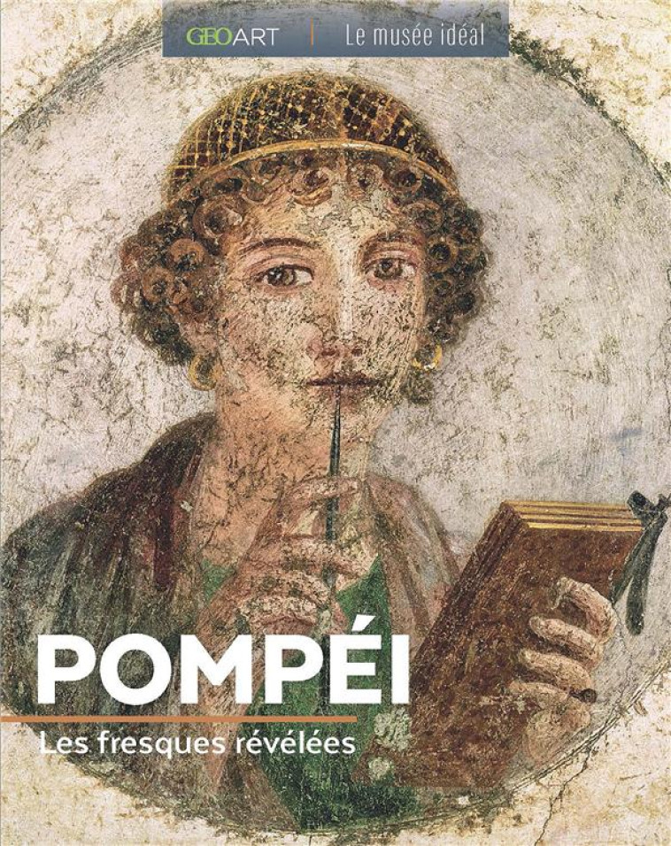 POMPEI - LES FRESQUES REVELEES - NEVEUX MURIELLE - FEMME ACTUELLE