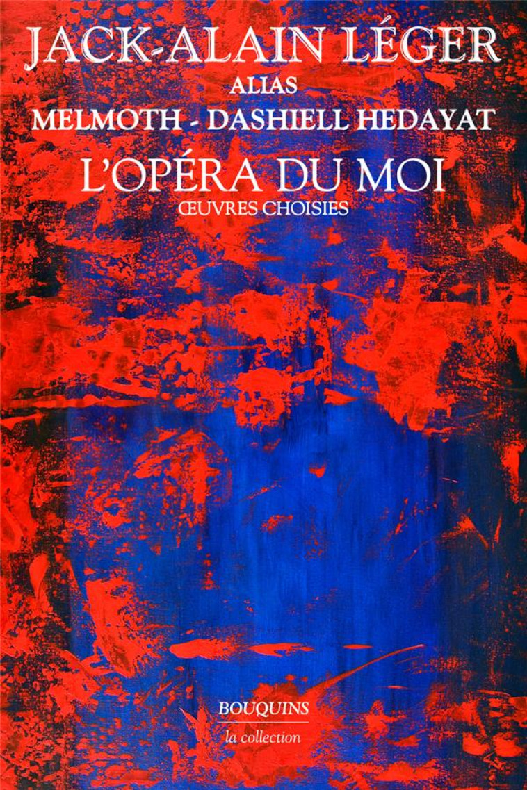 L'OPERA DU MOI - LEGER JACK-ALAIN - BOUQUINS