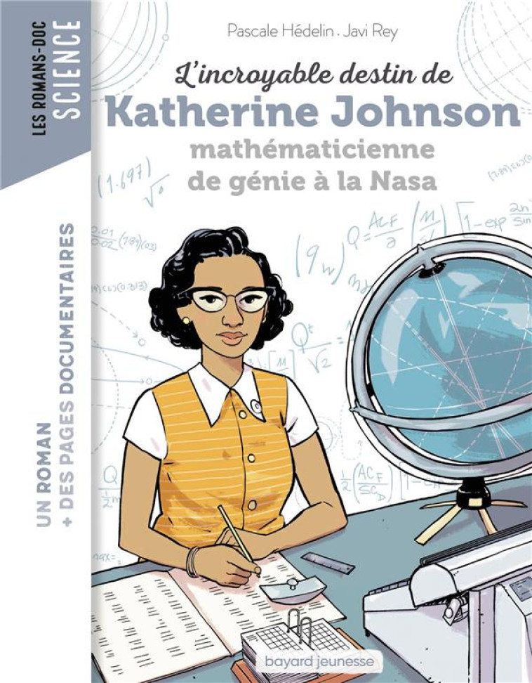 L'INCROYABLE DESTIN DE KATHERINE JOHNSON, MATHEMATICIENNE DE GENIE A LA NASA - HEDELIN/REY - BAYARD JEUNESSE