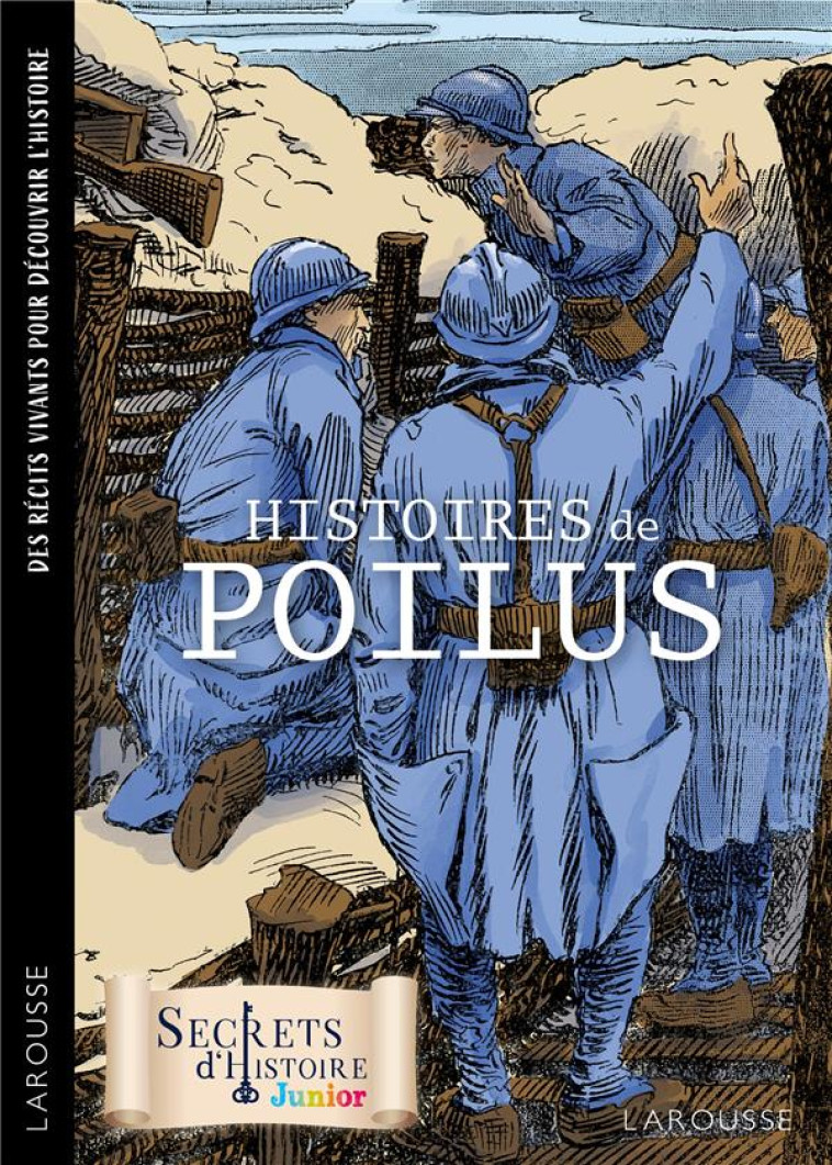 SECRETS D'HISTOIRE ROMAN - HISTOIRES DE POILUS - COLLECTIF - LAROUSSE