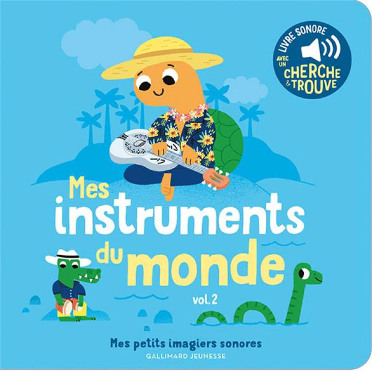 MES INSTRUMENTS DU MONDE - VOL02 - DES SONS A ECOUTER, DES IMAGES A REGARDER - BILLET MARION - GALLIMARD