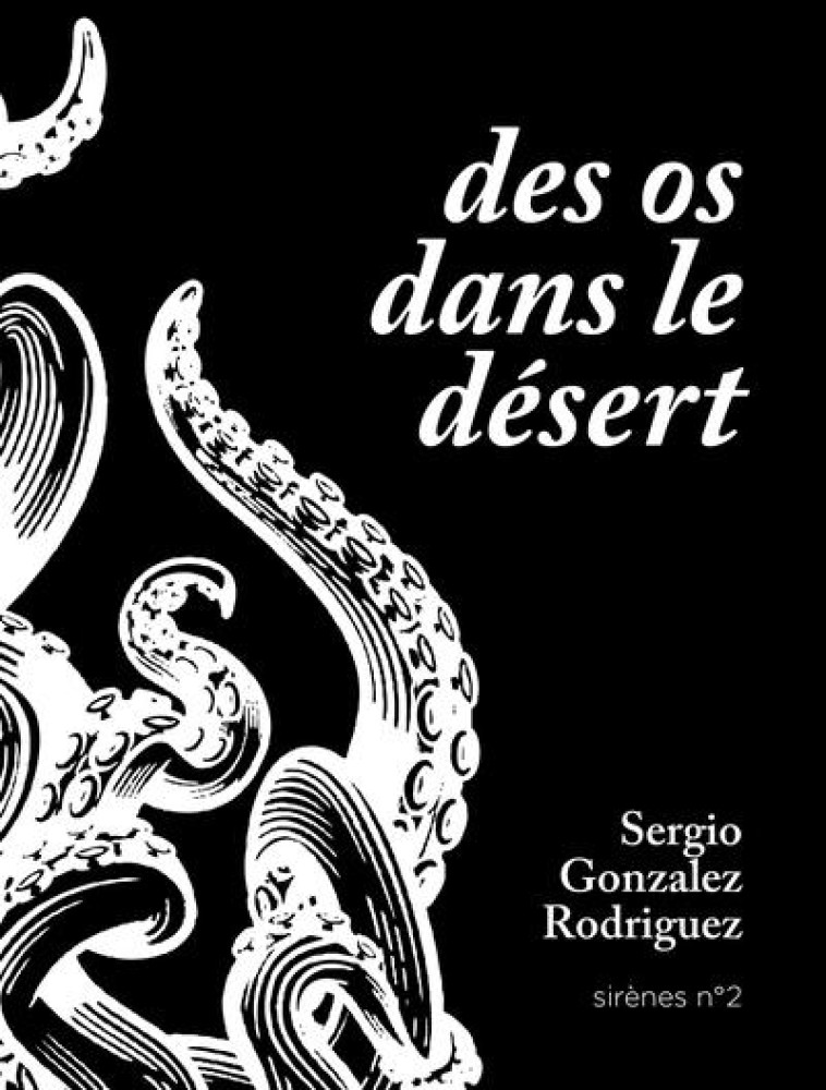 DES OS DANS LE DESERT - GONZALEZ RODRIGUEZ S - OGRE