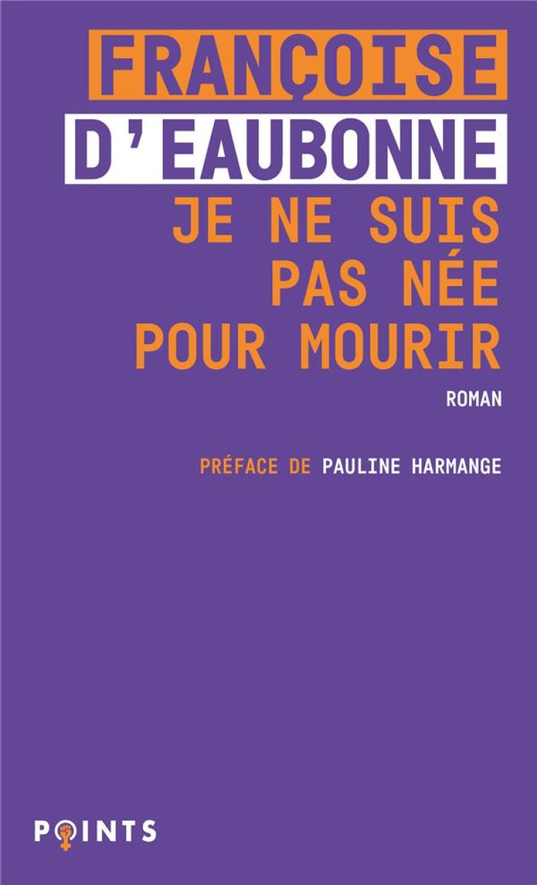 JE NE SUIS PAS NEE POUR MOURIR - D'EAUBONNE/HARMANGE - POINTS