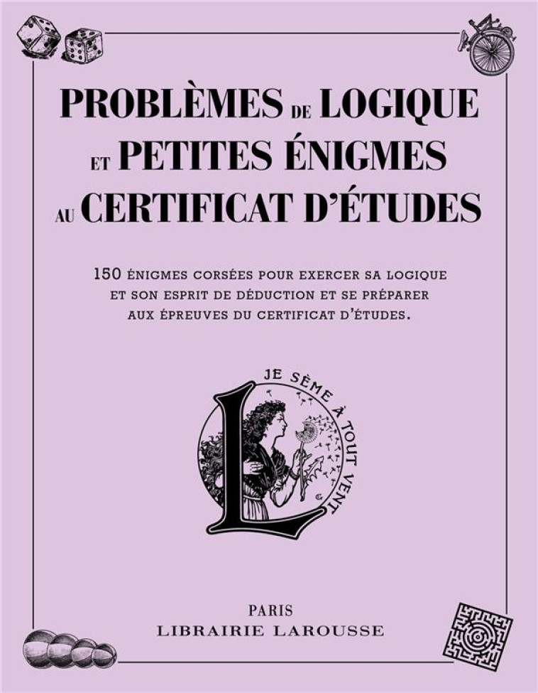 PROBLEMES DE LOGIQUE ET PETITES ENIGMES LIES AU CERTIFICAT D'ETUDES - COLLECTIF - Larousse