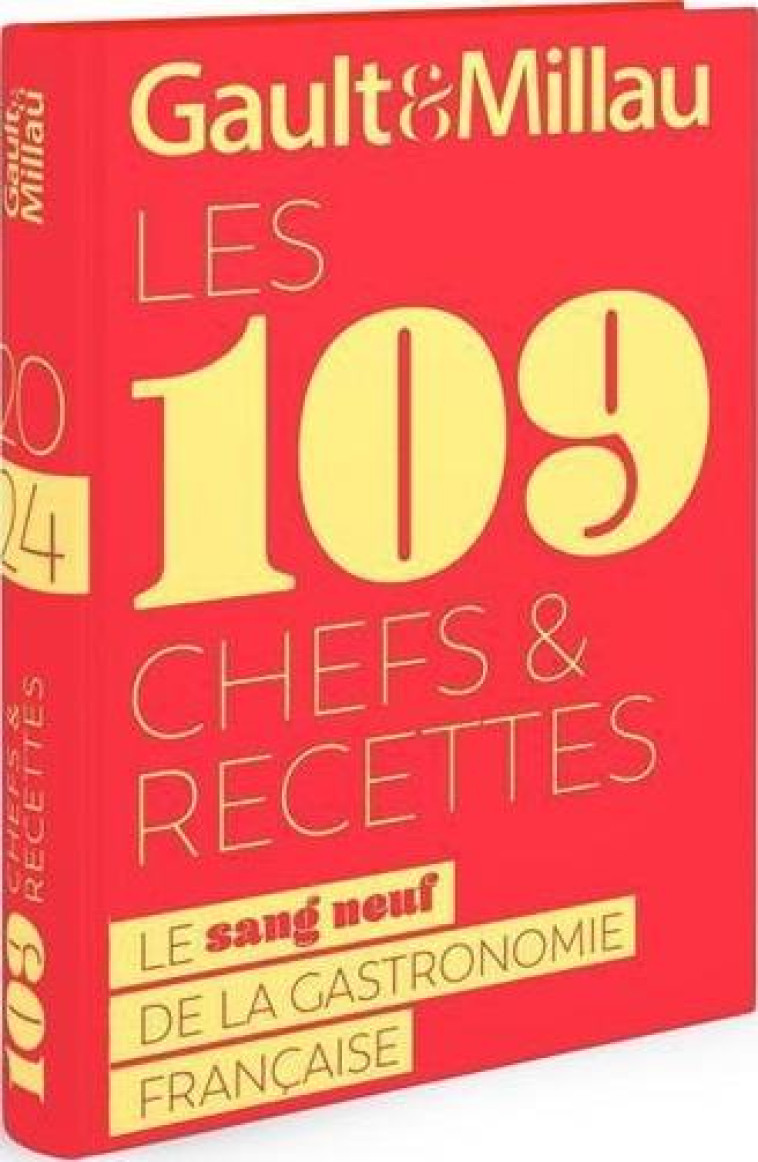 LES 109 CHEFS ET RECETTES 2024 - LE SANG NEUF DE LA GASTRONOMIE FRANCAISE - GAULTETMILLAU - GAULT MILLAU