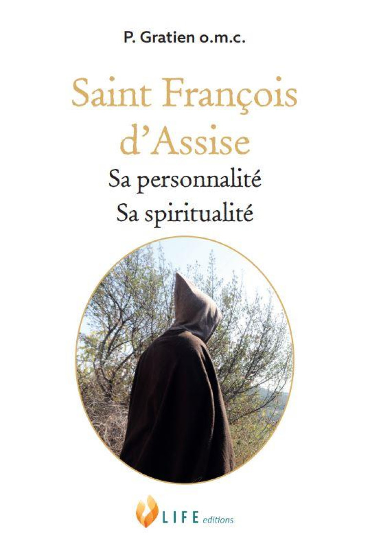 SAINT FRANCOIS D'ASSISE - SA PERSONNALITE, SA SPIRITUALITE - PERE GRATIEN, CAPUCI - LIFE