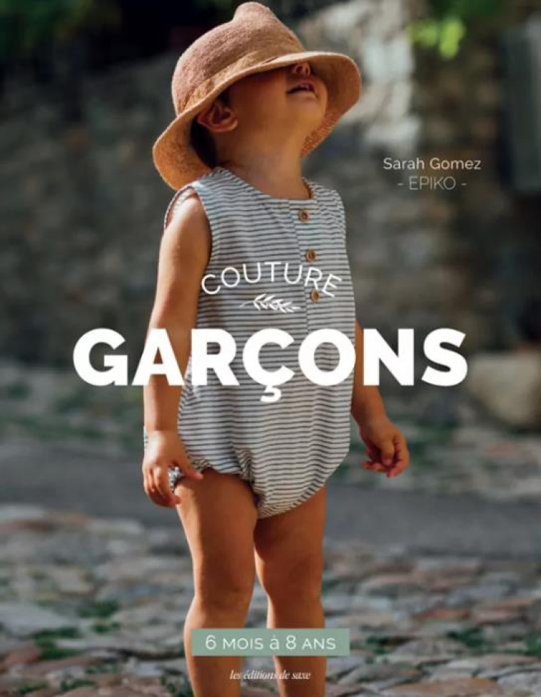 COUTURE POUR GARCONS DE 6 MOIS A 8 ANS - GOMEZ SARAH - DE SAXE