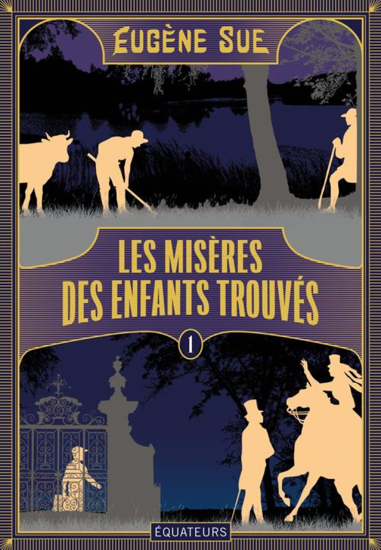 LES MISERES DES ENFANTS TROUVES - TOME 1 - SUE EUGENE - DES EQUATEURS