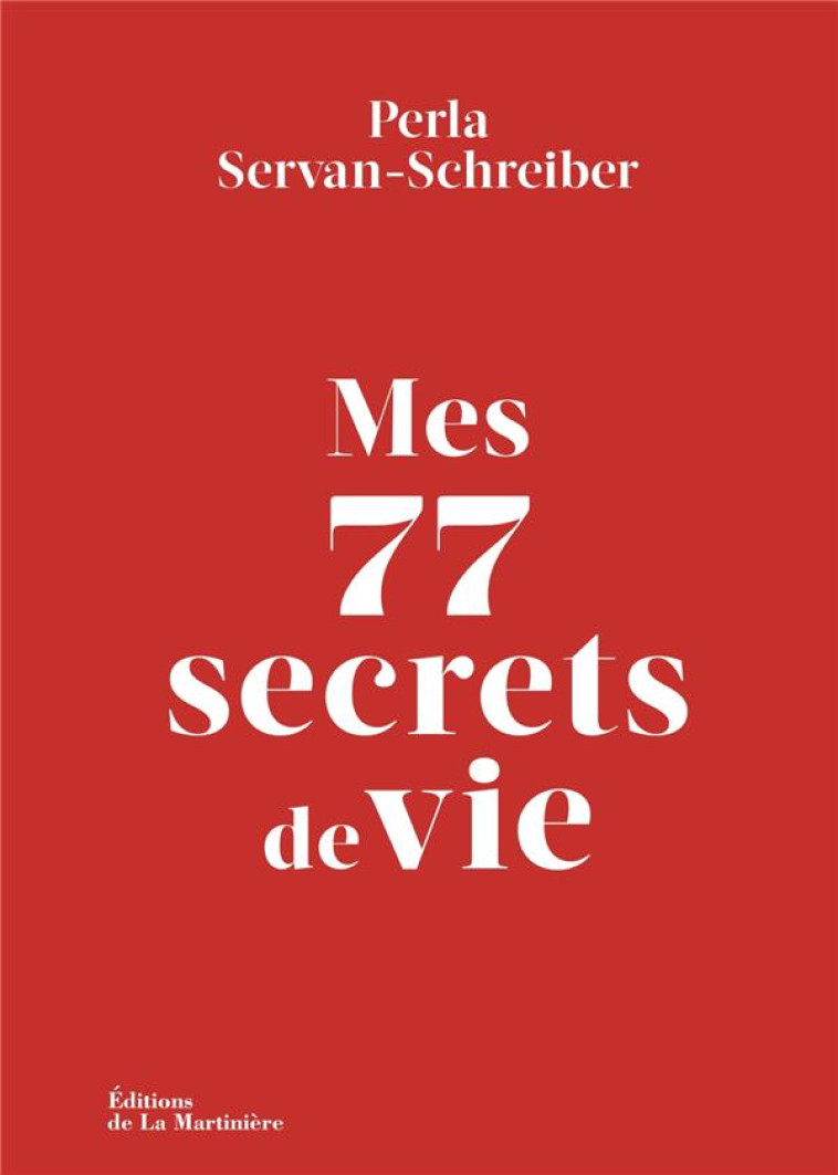 MES 77 SECRETS DE VIE - SERVAN-SCHREIBER P. - MARTINIERE BL