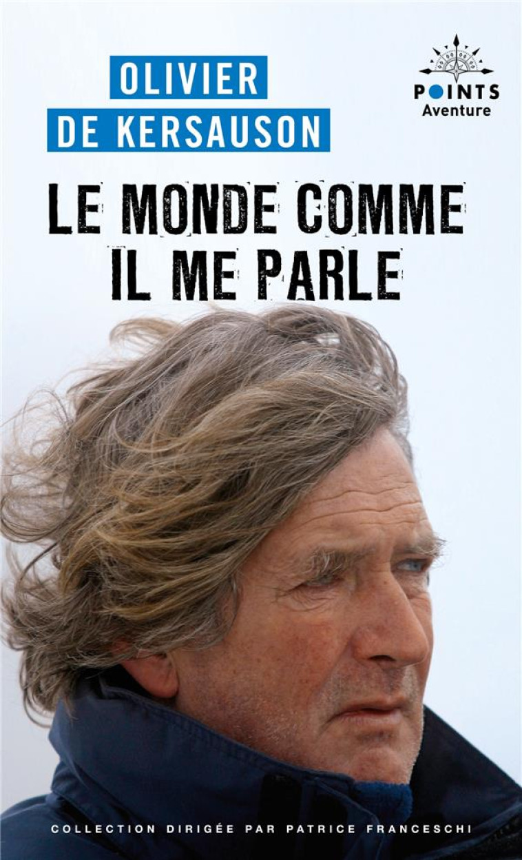 LE MONDE COMME IL ME PARLE - DE KERSAUSON OLIVIER - POINTS