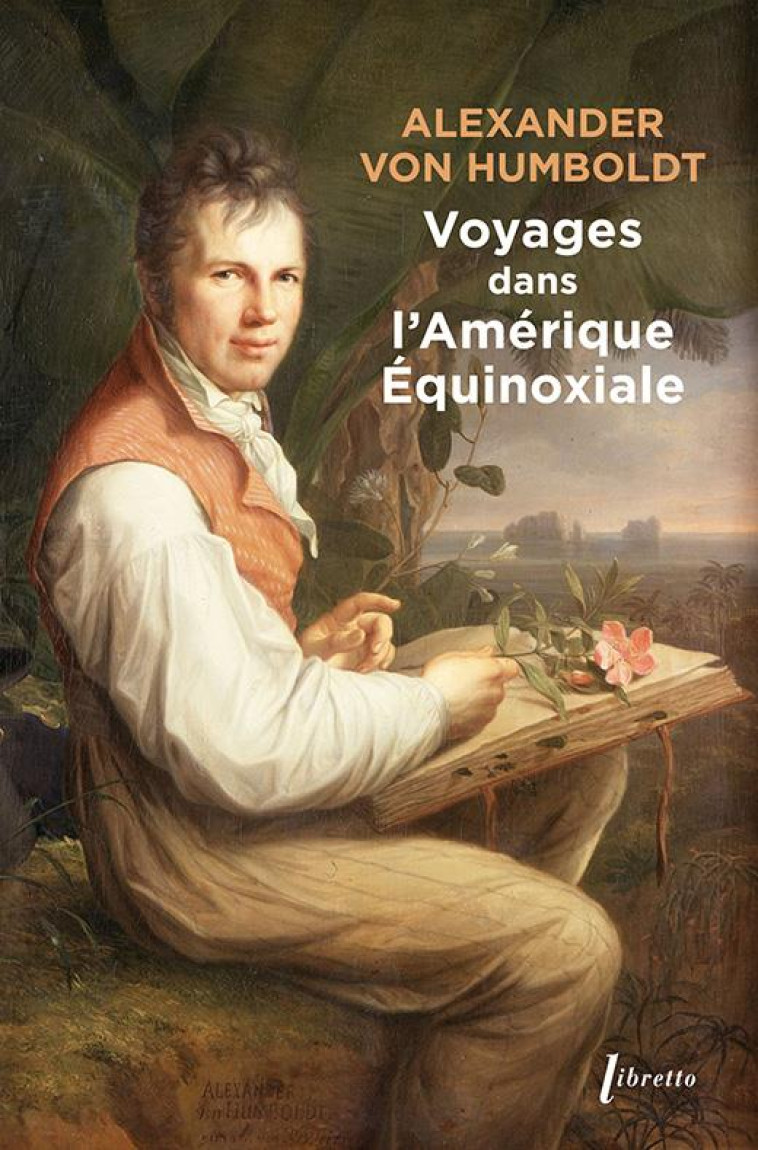 VOYAGES DANS L'AMERIQUE EQUINOXIALE - VON HUMBOLDT A. - LIBRETTO