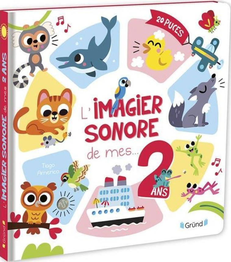 L'IMAGIER SONORE DE MES 2 ANS - AMERICO TIAGO - GRUND