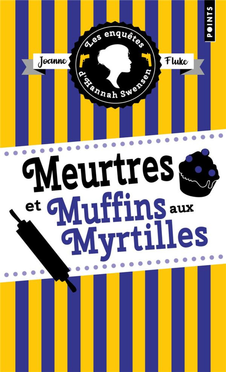 MEURTRES ET MUFFINS AUX MYRTILLES . LES ENQUETES D HANNAH SWENSEN, VOL. 3 - LES ENQUETES DHANNAH SWE - FLUKE JOANNE - POINTS