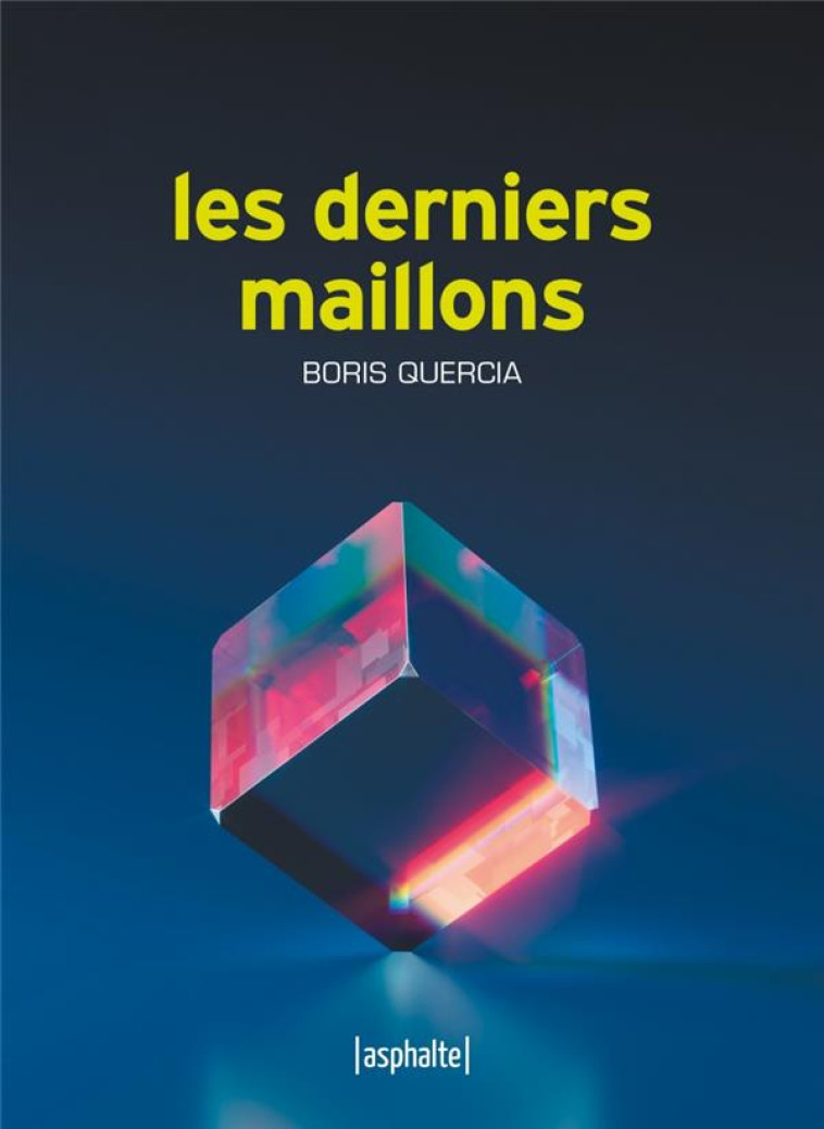 LES DERNIERS MAILLONS - QUERCIA BORIS - ASPHALTE