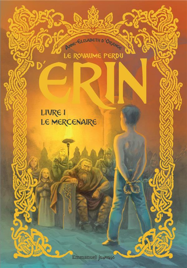 LE ROYAUME PERDU D'ERIN - T01 - LE ROYAUME PERDU D'ERIN - LE MERCENAIRE - D'ORANGE/DOUCET - EMMANUEL