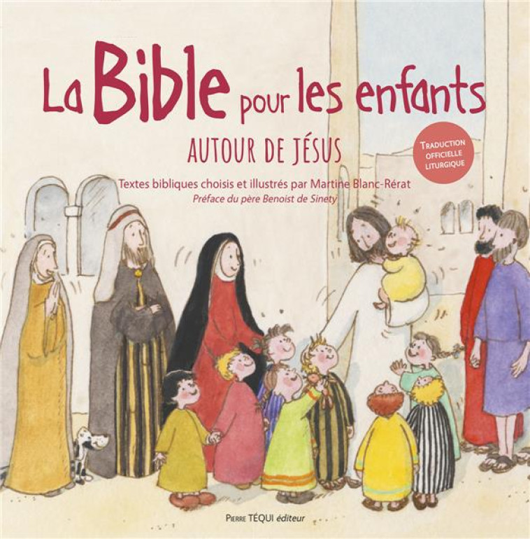 LA BIBLE POUR LES ENFANTS (JAQUETTE ROUGE) - AUTOUR DE JESUS - EDITION ILLUSTREE - BLANC-RERAT - TEQUI