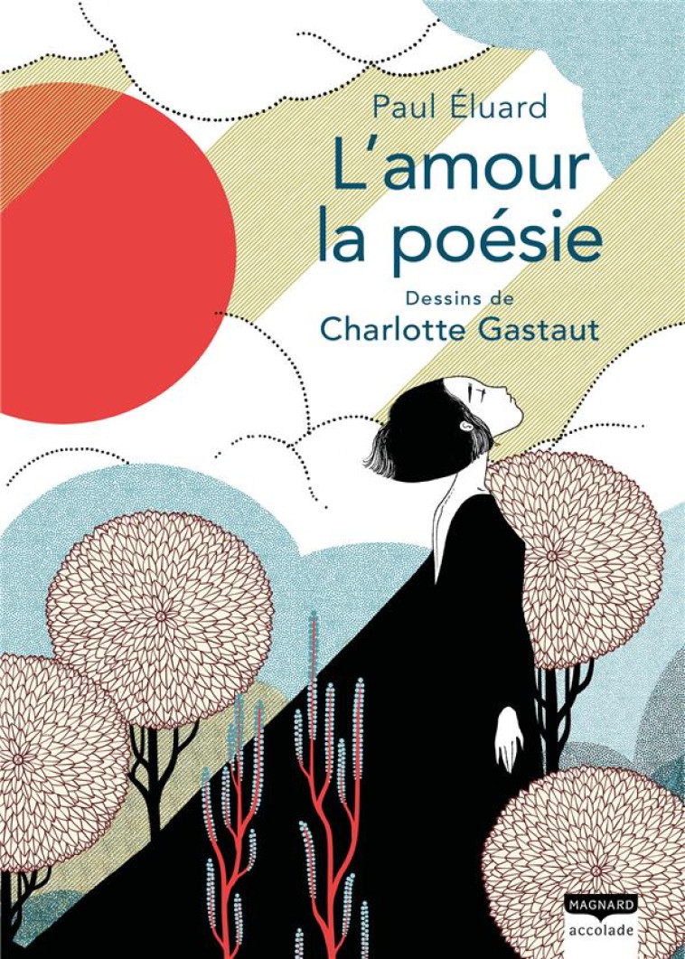 L'AMOUR LA POESIE - LA BEAUTE ONIRIQUE DES POEMES DE PAUL ELUARD MAGNIFIQUEMENT ILLUSTREE PAR CHARLO - ELUARD/GASTAUT - MAGNARD